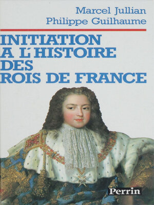 cover image of Initiation à l'histoire des rois de France